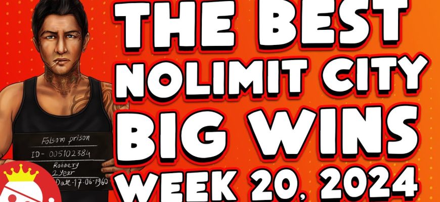 THE-BEST-NOLIMIT-CITY-BIG-WINS-OF-WEEK-20-2024